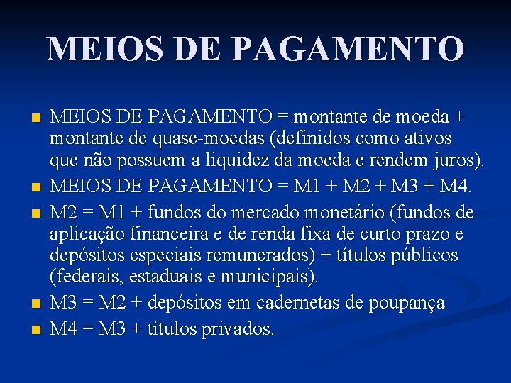 MEIOS DE PAGAMENTO n n n MEIOS DE PAGAMENTO = montante de moeda +