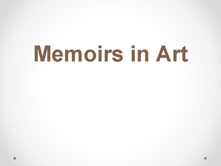 Memoirs in Art 