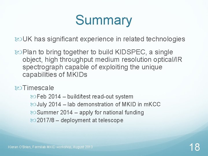 Summary UK has significant experience in related technologies Plan to bring together to build