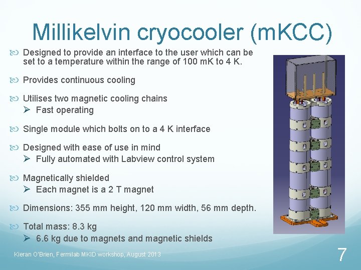 Millikelvin cryocooler (m. KCC) Designed to provide an interface to the user which can