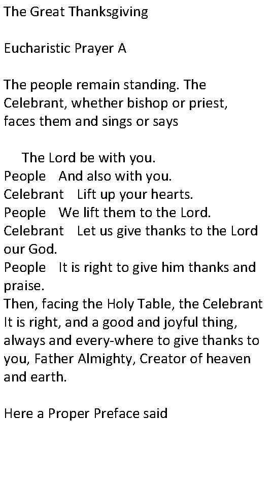 The Great Thanksgiving Eucharistic Prayer A The people remain standing. The Celebrant, whether bishop