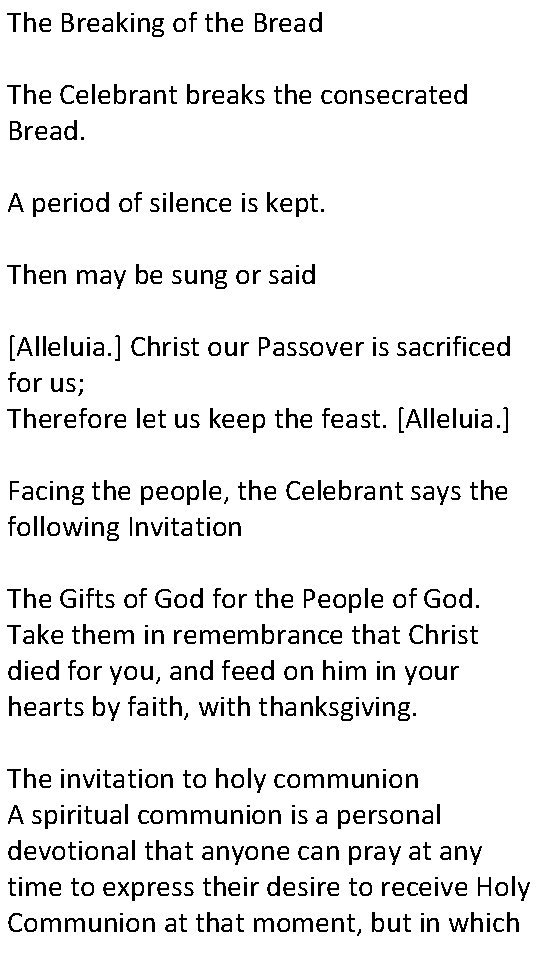 The Breaking of the Bread The Celebrant breaks the consecrated Bread. A period of