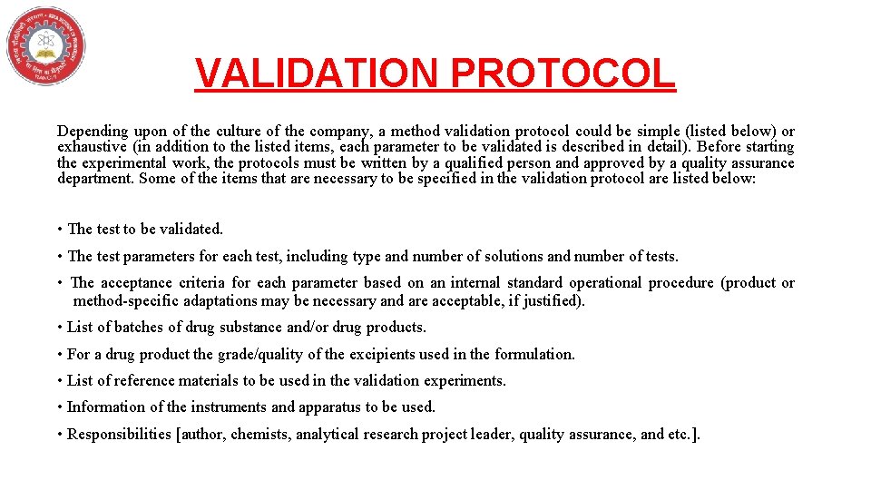 VALIDATION PROTOCOL Depending upon of the culture of the company, a method validation protocol VALIDATION PROTOCOL Depending upon of the culture of the company, a method validation protocol