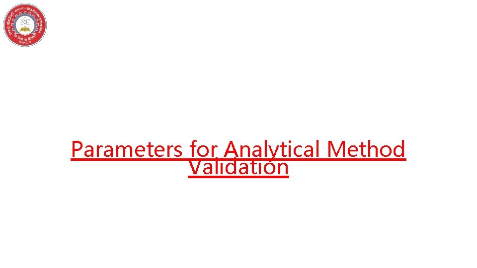 Parameters for Analytical Method Validation Parameters for Analytical Method Validation