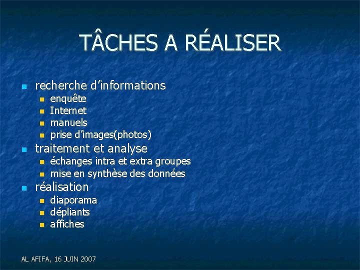 T CHES A RÉALISER recherche d’informations traitement et analyse enquête Internet manuels prise d’images(photos)