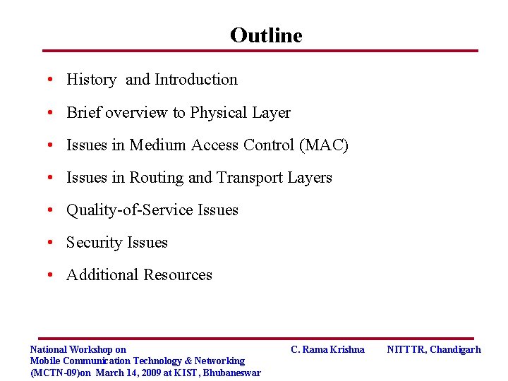 Outline • History and Introduction • Brief overview to Physical Layer • Issues in