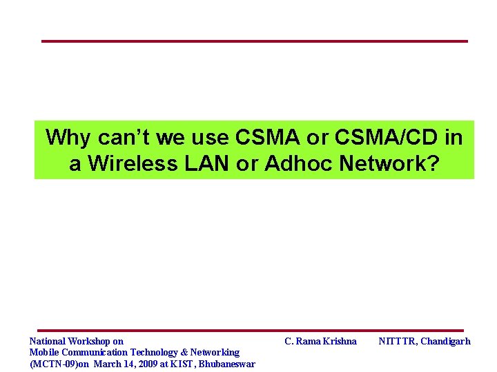 Why can’t we use CSMA or CSMA/CD in a Wireless LAN or Adhoc Network?