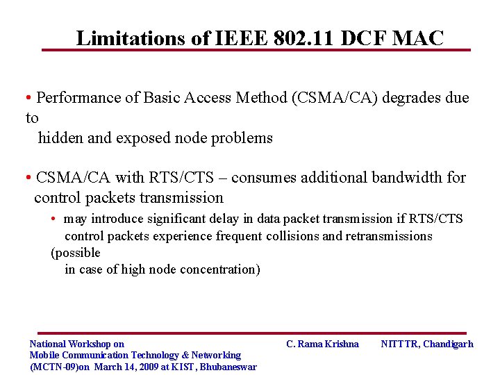 Limitations of IEEE 802. 11 DCF MAC • Performance of Basic Access Method (CSMA/CA)