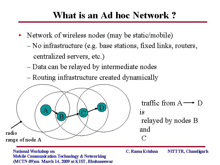 What is an Ad hoc Network ? • Network of wireless nodes (may be