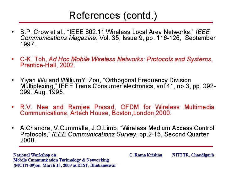 References (contd. ) • B. P. Crow et al. , “IEEE 802. 11 Wireless