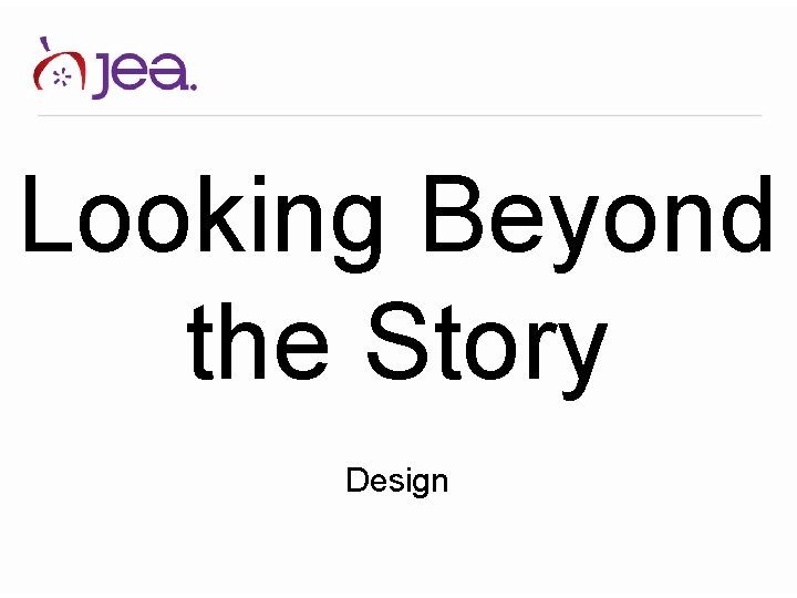 Looking Beyond the Story Design 