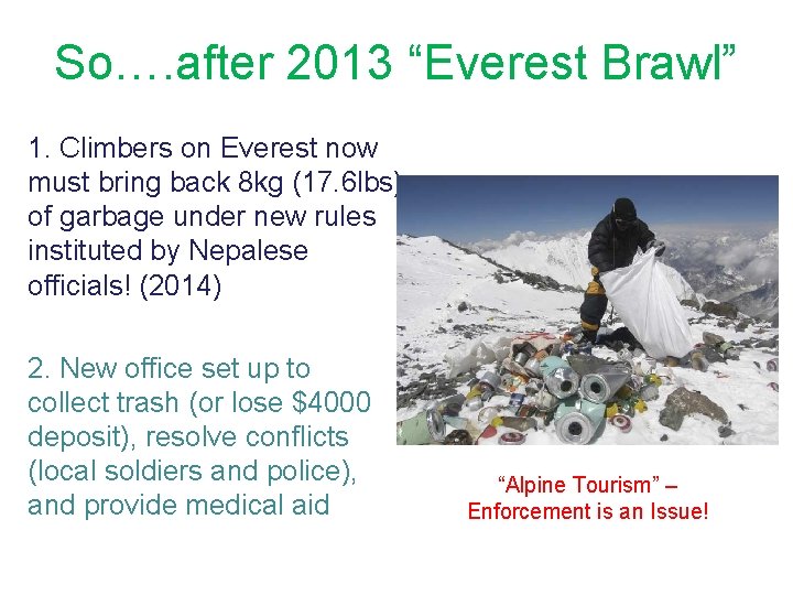 So…. after 2013 “Everest Brawl” 1. Climbers on Everest now must bring back 8