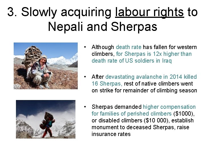 3. Slowly acquiring labour rights to Nepali and Sherpas • Although death rate has
