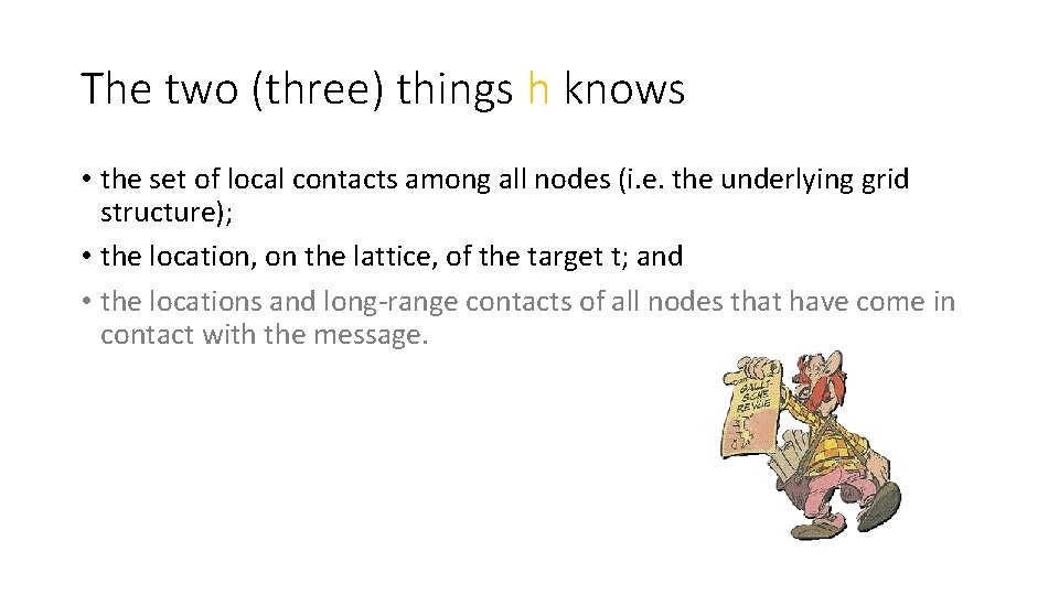 The two (three) things h knows • the set of local contacts among all The two (three) things h knows • the set of local contacts among all