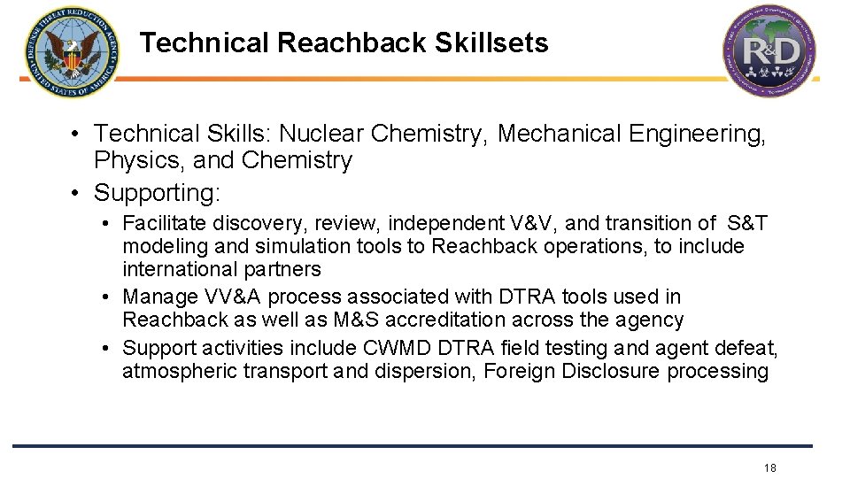 Technical Reachback Skillsets • Technical Skills: Nuclear Chemistry, Mechanical Engineering, Physics, and Chemistry •
