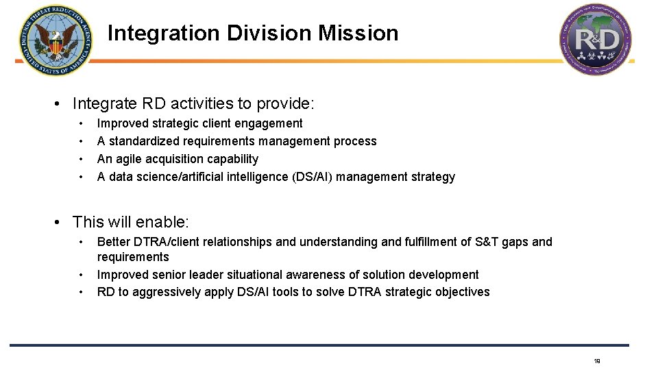Integration Division Mission • Integrate RD activities to provide: • • Improved strategic client