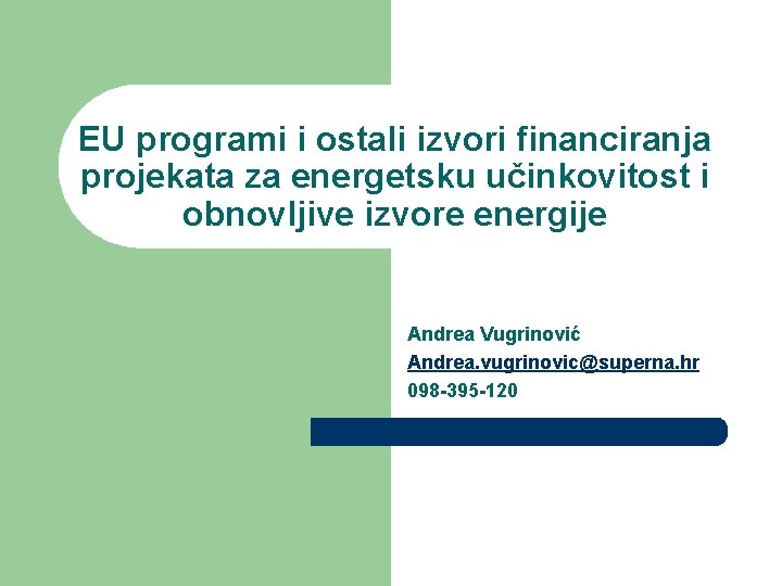 EU programi i ostali izvori financiranja projekata za energetsku učinkovitost i obnovljive izvore energije