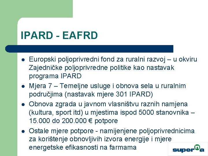 IPARD - EAFRD l l Europski poljoprivredni fond za ruralni razvoj – u okviru