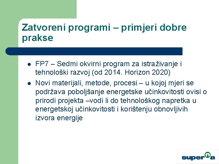 Zatvoreni programi – primjeri dobre prakse l l FP 7 – Sedmi okvirni program