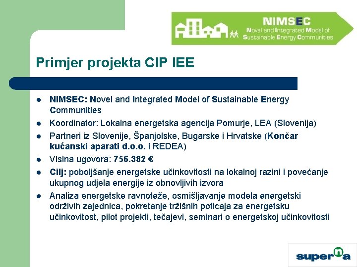 Primjer projekta CIP IEE l l l NIMSEC: Novel and Integrated Model of Sustainable