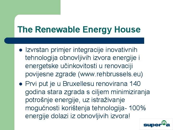 The Renewable Energy House l l Izvrstan primjer integracije inovativnih tehnologija obnovljivih izvora energije