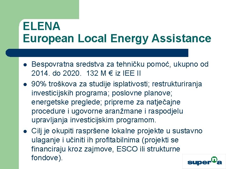 ELENA European Local Energy Assistance l l l Bespovratna sredstva za tehničku pomoć, ukupno