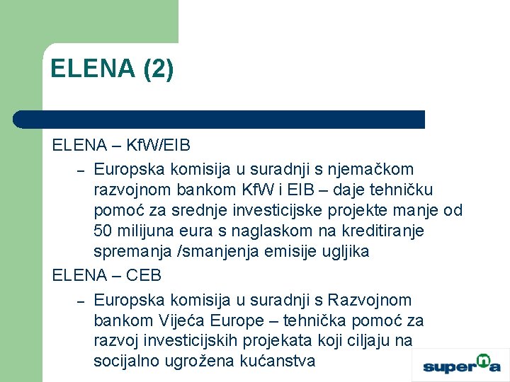 ELENA (2) ELENA – Kf. W/EIB – Europska komisija u suradnji s njemačkom razvojnom