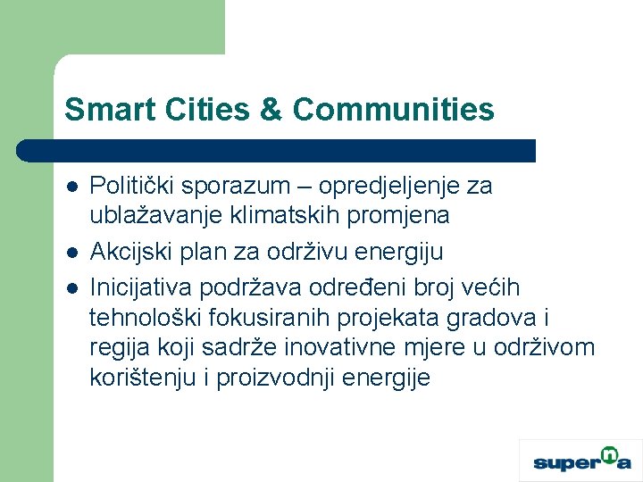 Smart Cities & Communities l l l Politički sporazum – opredjeljenje za ublažavanje klimatskih