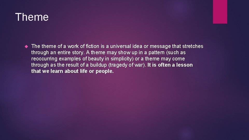 Theme The theme of a work of fiction is a universal idea or message