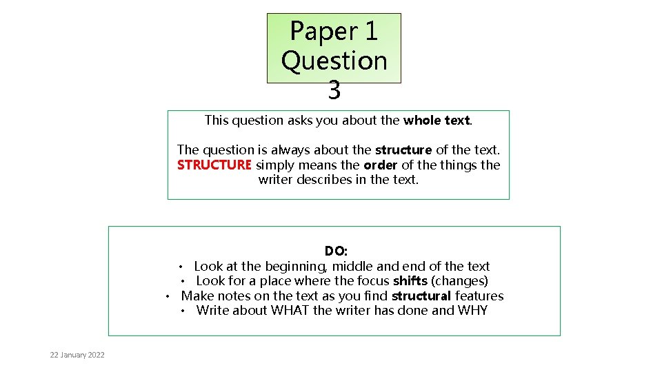 Paper 1 Question 3 This question asks you about the whole text. The question