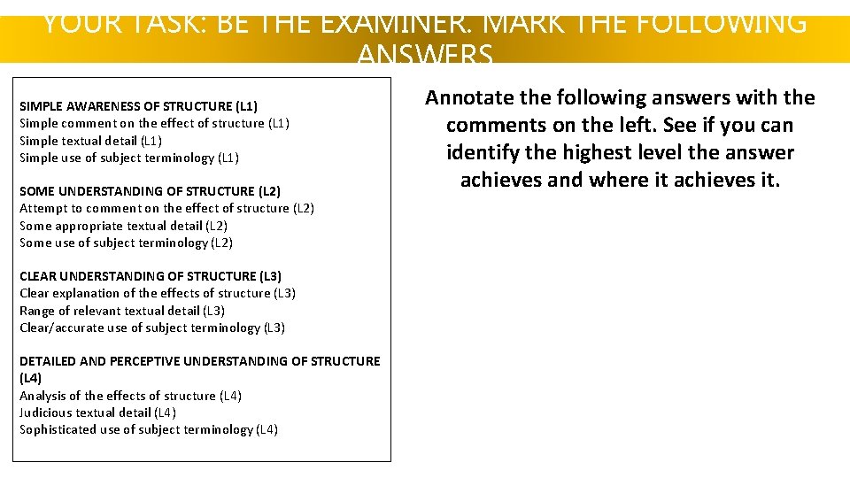 YOUR TASK: BE THE EXAMINER. MARK THE FOLLOWING ANSWERS SIMPLE AWARENESS OF STRUCTURE (L