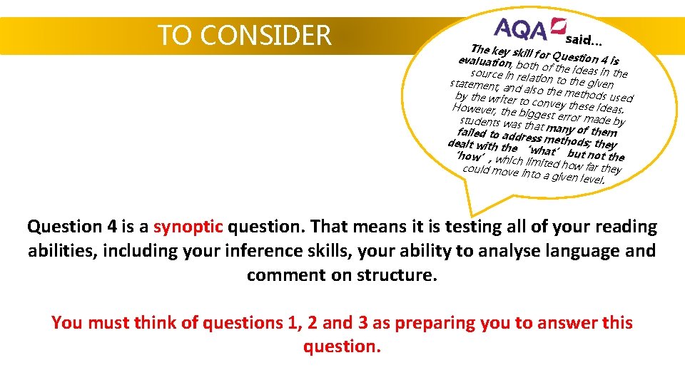 TO CONSIDER said… The key skill for Question evaluation, b oth of the ide