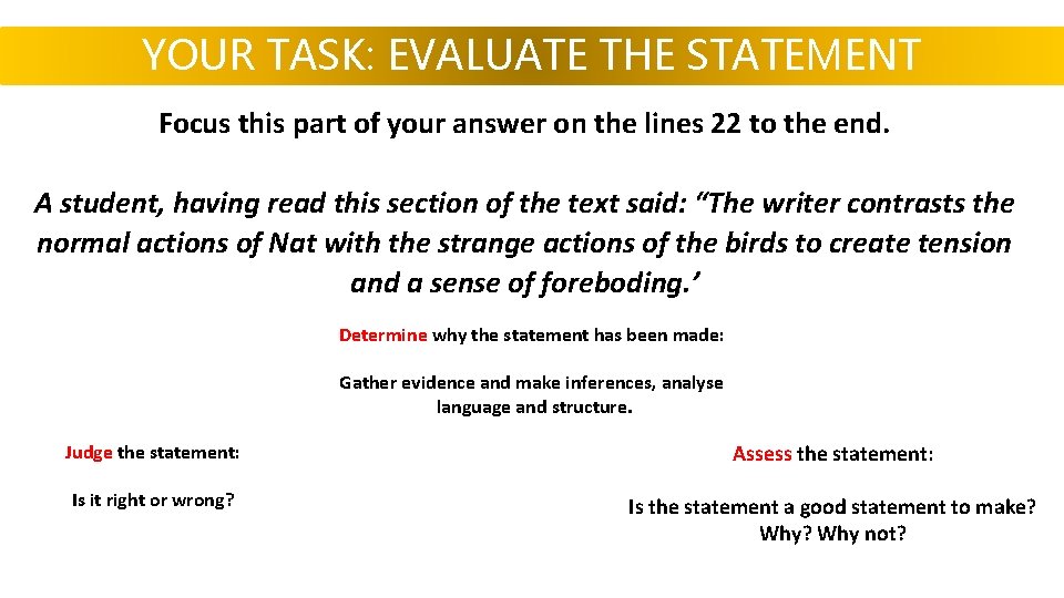 YOUR TASK: EVALUATE THE STATEMENT Focus this part of your answer on the lines