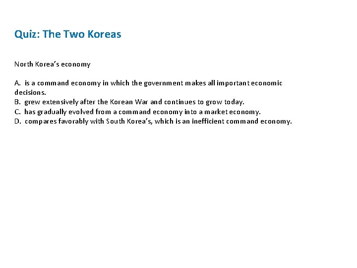 Quiz: The Two Koreas North Korea’s economy A. is a command economy in which