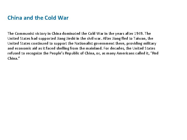China and the Cold War The Communist victory in China dominated the Cold War