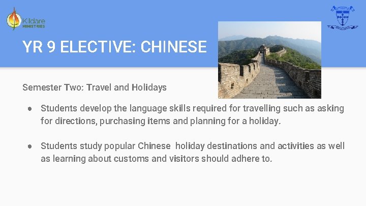 YR 9 ELECTIVE: CHINESE Semester Two: Travel and Holidays ● Students develop the language