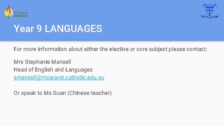 Year 9 LANGUAGES For more information about either the elective or core subject please