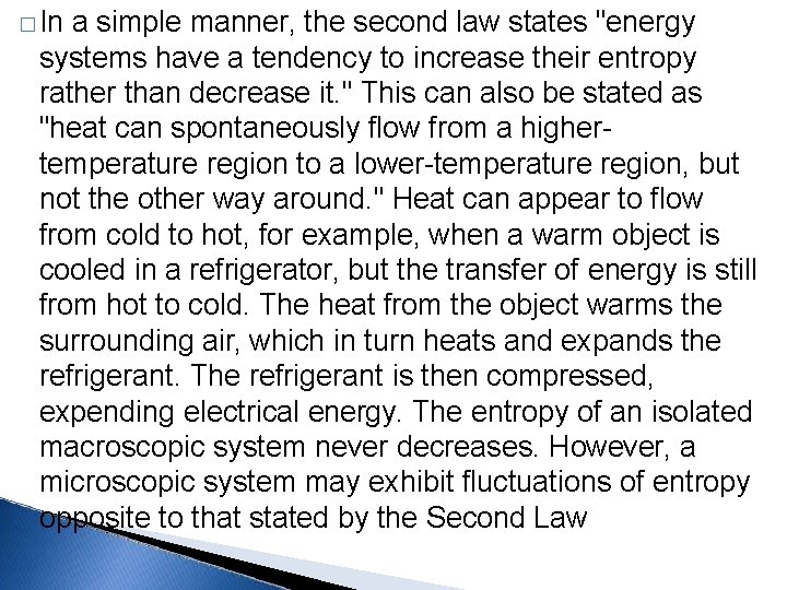 � In a simple manner, the second law states "energy systems have a tendency