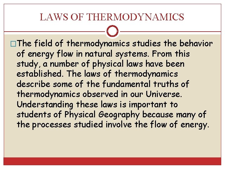 LAWS OF THERMODYNAMICS �The field of thermodynamics studies the behavior of energy flow in