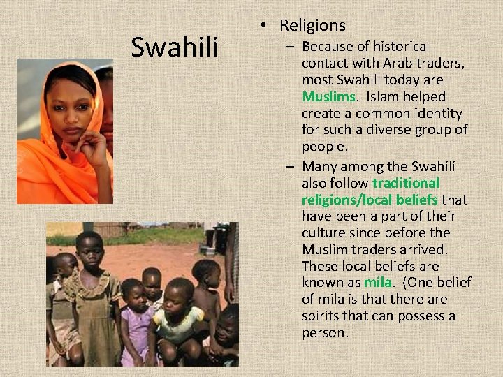 Swahili • Religions – Because of historical contact with Arab traders, most Swahili today