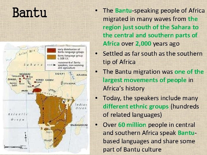 Bantu • The Bantu-speaking people of Africa migrated in many waves from the region