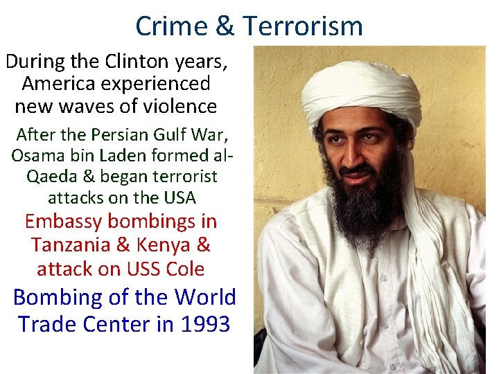 Crime & Terrorism During the Clinton years, America experienced new waves of violence After