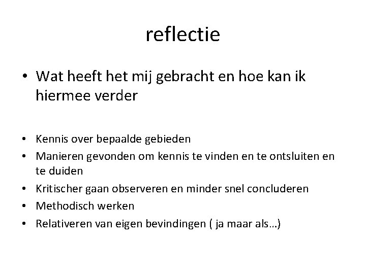 reflectie • Wat heeft het mij gebracht en hoe kan ik hiermee verder •