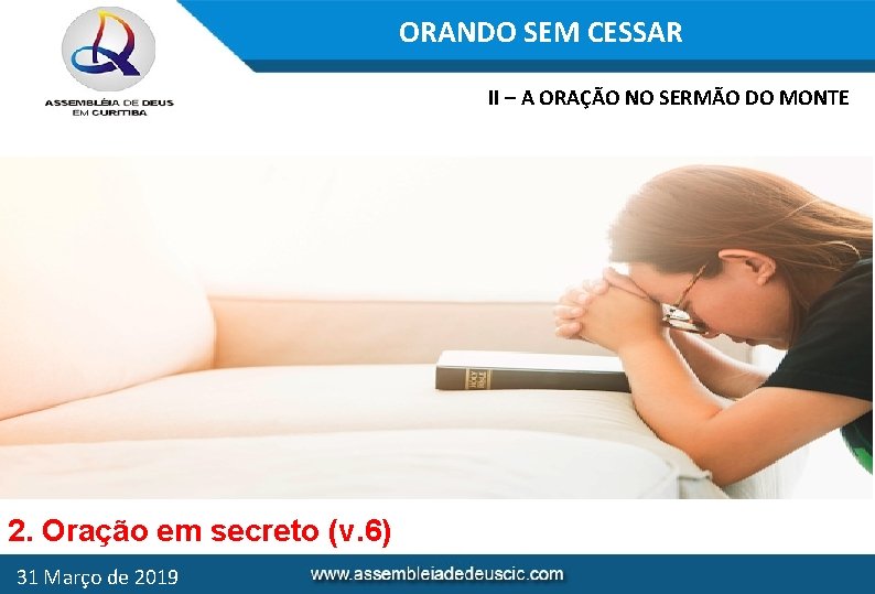 ORANDO SEM CESSAR II – A ORAÇÃO NO SERMÃO DO MONTE 2. Oração em