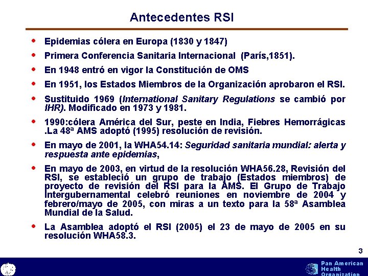 Antecedentes RSI • • • Epidemias cólera en Europa (1830 y 1847) Primera Conferencia Antecedentes RSI • • • Epidemias cólera en Europa (1830 y 1847) Primera Conferencia