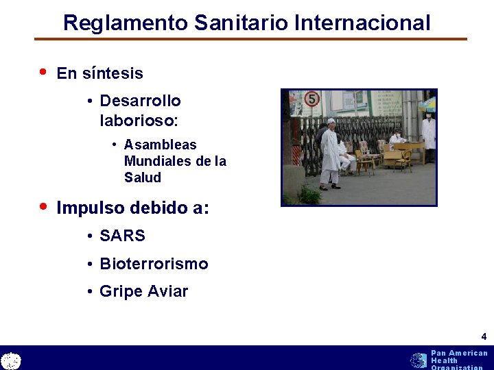 Reglamento Sanitario Internacional • En síntesis • Desarrollo laborioso: • Asambleas Mundiales de la Reglamento Sanitario Internacional • En síntesis • Desarrollo laborioso: • Asambleas Mundiales de la