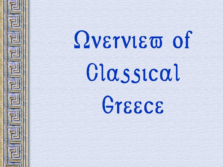 Overview of Classical Greece 