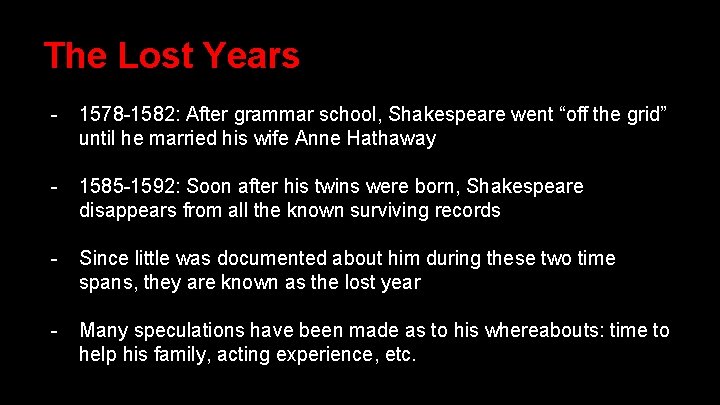 The Lost Years - 1578 -1582: After grammar school, Shakespeare went “off the grid”