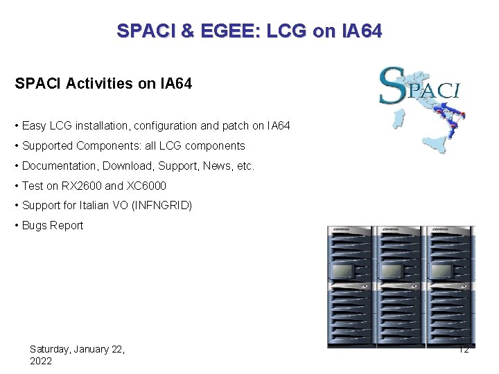 SPACI & EGEE: LCG on IA 64 SPACI Activities on IA 64 • Easy