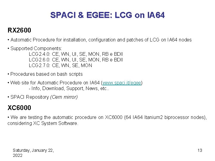 SPACI & EGEE: LCG on IA 64 RX 2600 • Automatic Procedure for installation,